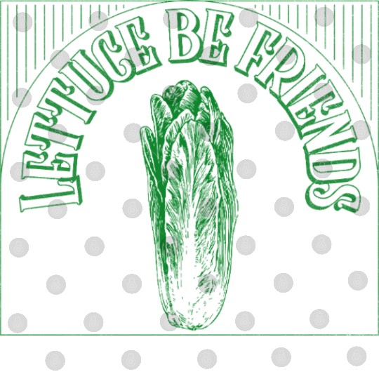 "Lettuce Be Friends" Funny Quote | Gardening Gift Digital Files