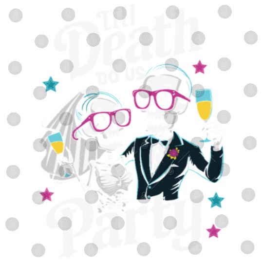 Funny Skeleton Bride and Groom Till Death Do Party Digital Files
