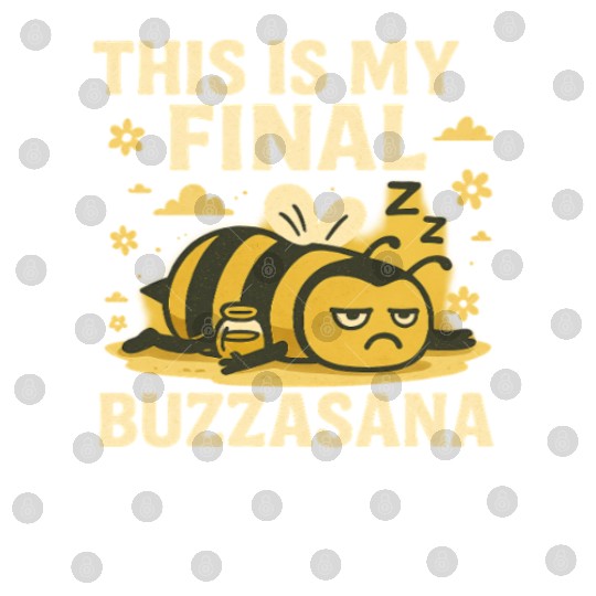This Is My Final Buzzasana Lazy Yoga Bee Digital Files