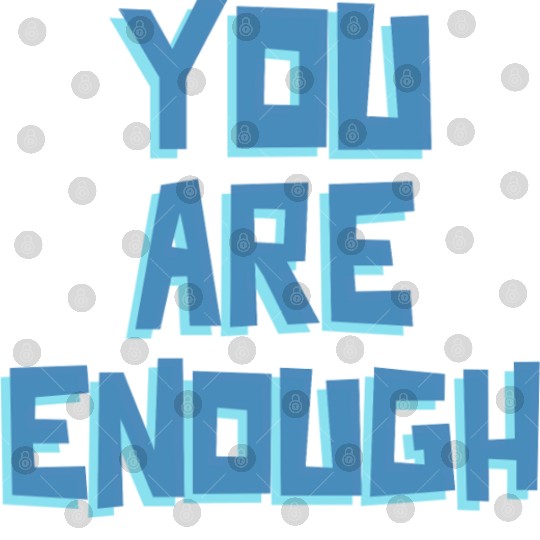 YOU ARE ENOUGH Digital Files