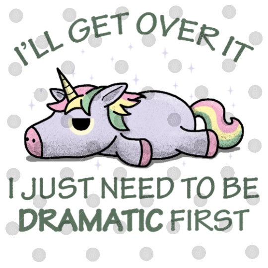 I'll get over it I just need to be dramatic first Digital Files