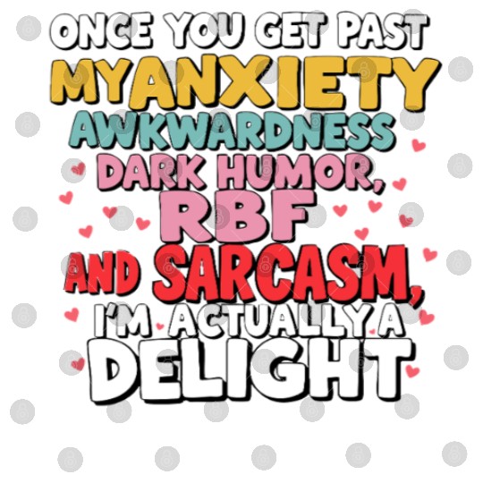 Once You Get Past My Anxiety Awkwardness Dark Digital Files