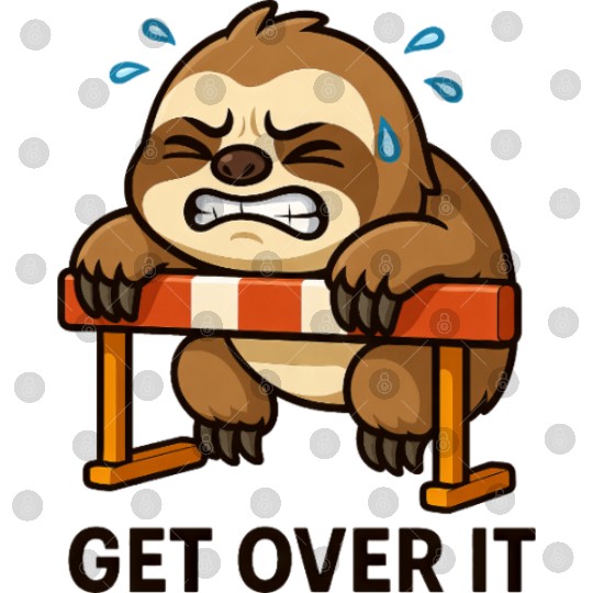 Sloth hurdler quote get over it Digital Files