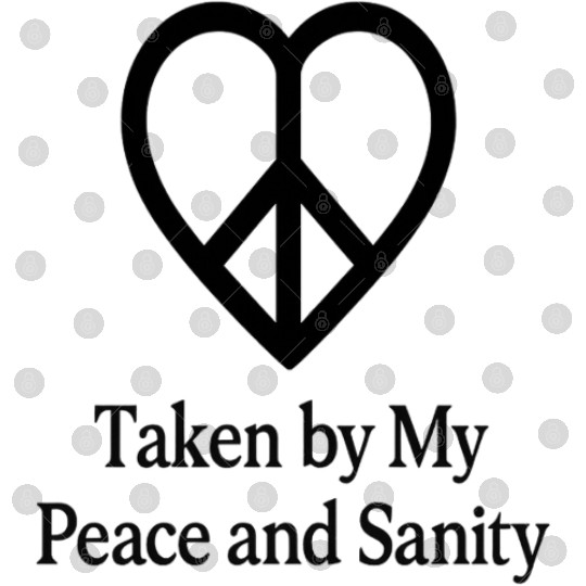 Taken by My Peace and Sanity Digital Files