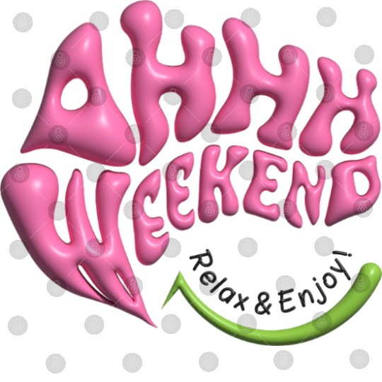 ahhh weekend Digital Files
