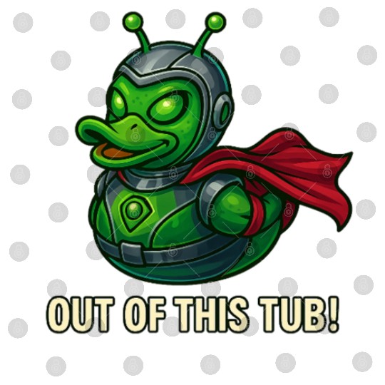 Alien Rubber Duck Superhero – "Out of This Tub!" Digital Files