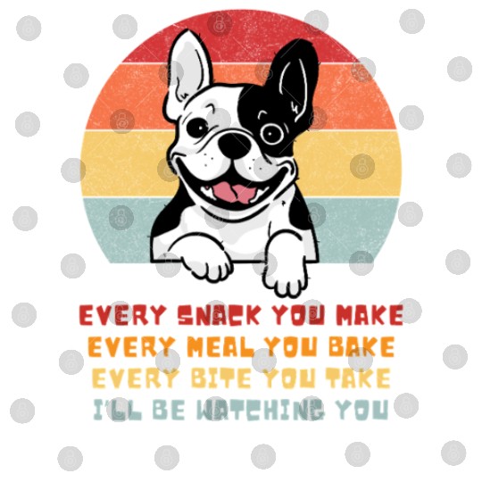 French Bulldog Funny Watching You Snack Parody Digital Files