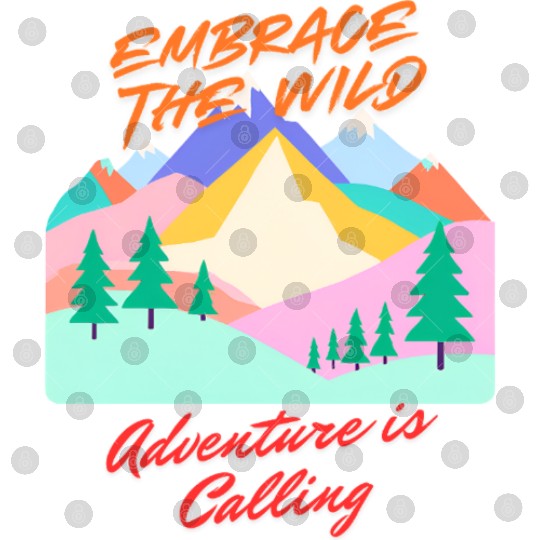 embrace the wild. adventure is calling Digital Files