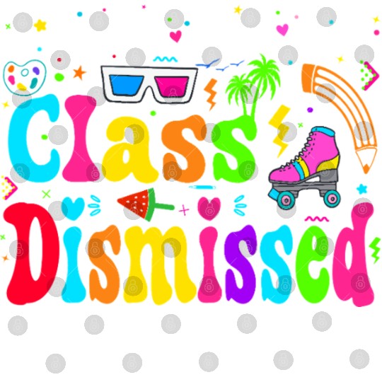 I Love You All Class Dismissed Last Day Of school Digital Files