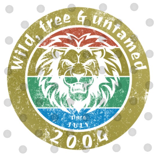 21st birthday Wild, free & untamed since 07/2004 Digital Files