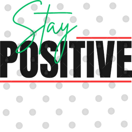 STAY POSITIVE Digital Files
