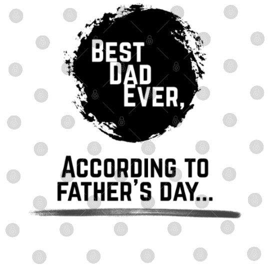 Best dad ever, sarcasm, father's day, gifts humour Digital Files