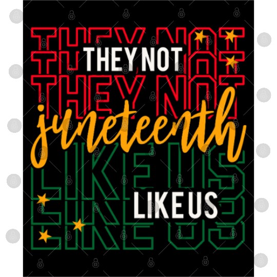 Juneteenth They Not Like Us Digital Files