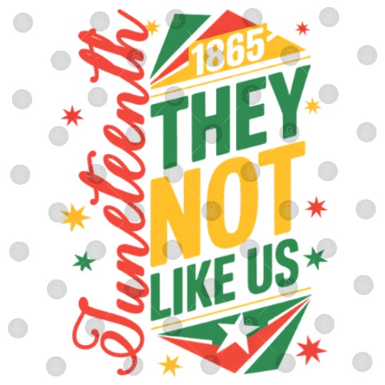 Juneteenth They Not Like Us Digital Files