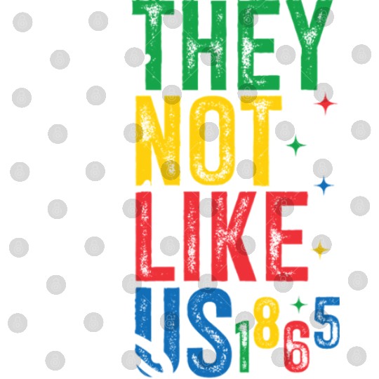 They Not Like Us Juneteenth Digital Files