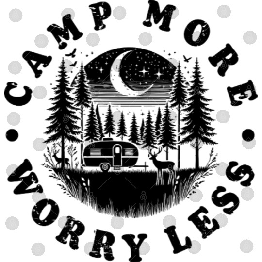 Camping Summer Camp More Worry Less Digital Files