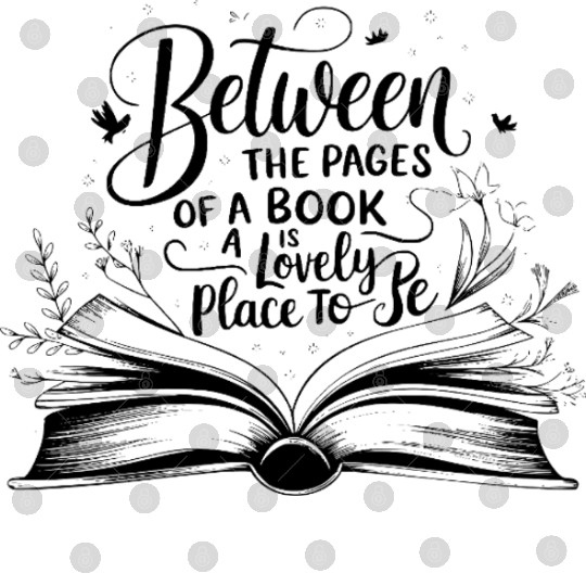 Between The Pages Of Book Is A Lovely Place To Be Digital Files