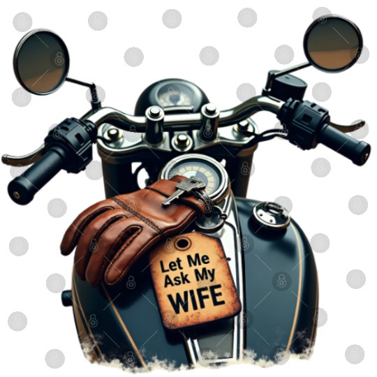 Born to Ride, But Let Me Ask My Wife First Digital Files