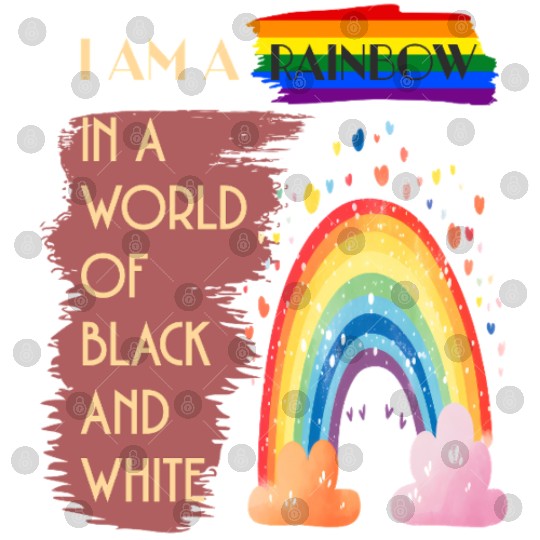 I AM A RAINBOW IN A WORLD OF BLACK AND WHITE Digital Files
