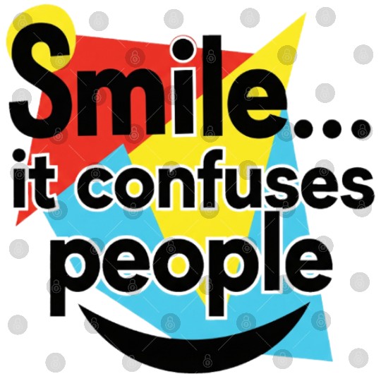 Smile it confuses people Digital Files