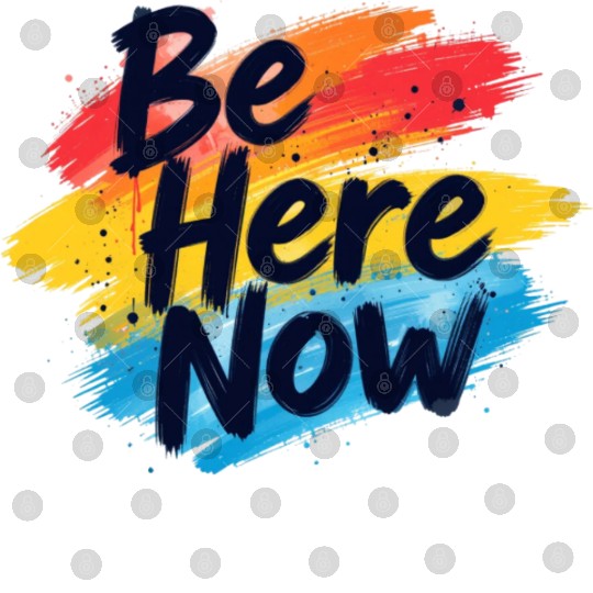 Be Here Now Mindfulness Inspirational Digital Files