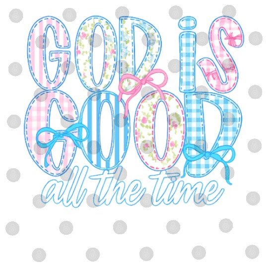 God Is Good All The Time Preppy Boho Christian Digital Files