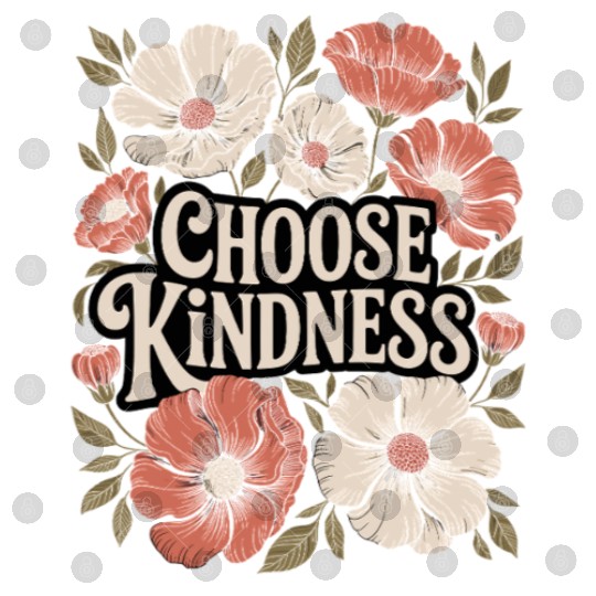 Choose Kindness Boho Flower Vintage Positivity Digital Files