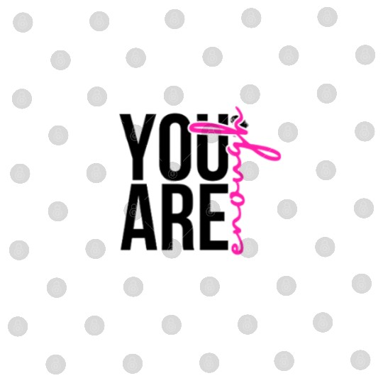 You Are Enough Digital Files