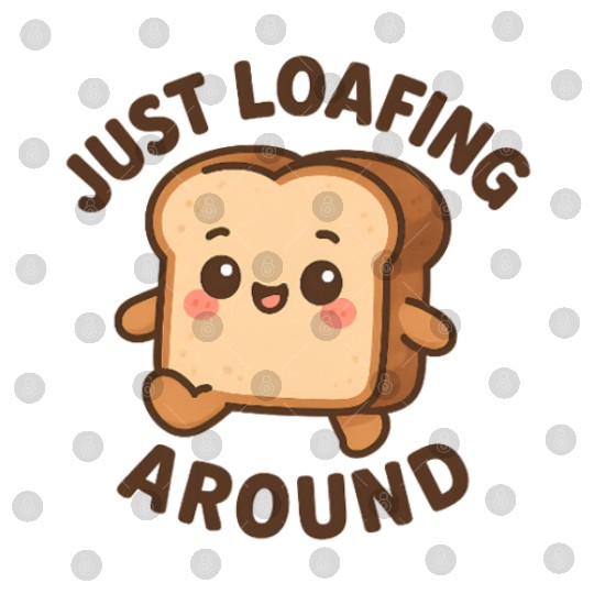 Cute Toast Loafing Meme Design Digital Files