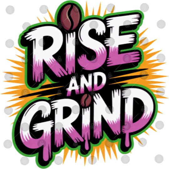 Rise and Grind Coffee Motivational Digital Files