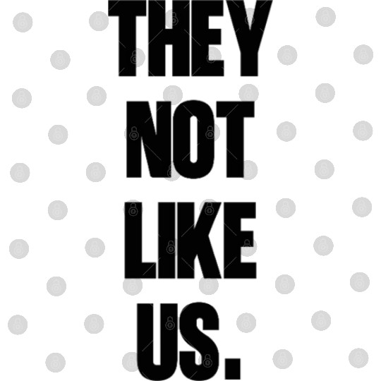 They not like us kendrick Funny Sarcasm, Offensive Digital Files