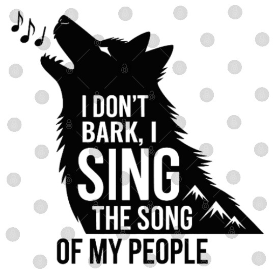 I Don’t Bark I Sing The Song Of My People Husky  Digital Files