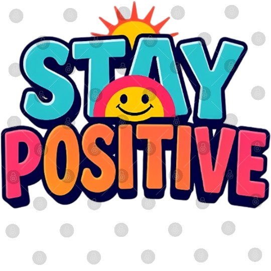 Vibrant Stay Positive Sun Design Digital Files