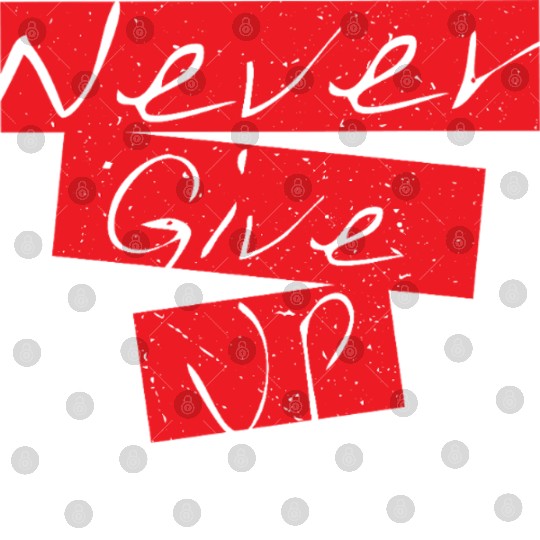 Never Give Up Motivational Typography Design – Red Digital Files