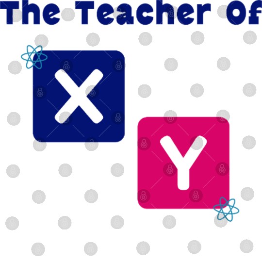 The Teacher Of X Y Algebra Math Teacher Digital Files