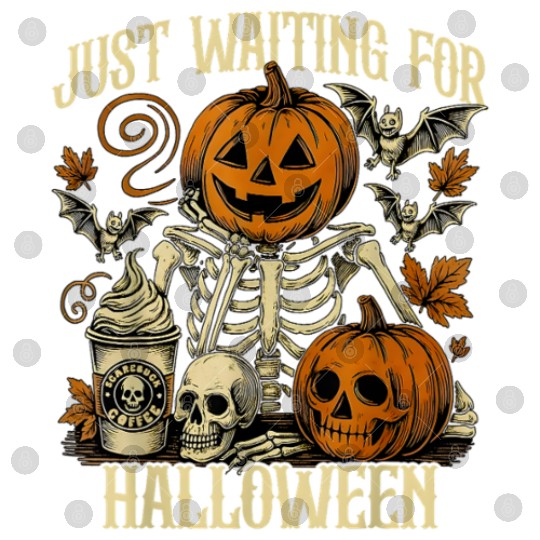 Just Waiting For Halloween Skeleton Spooky Season Digital Files