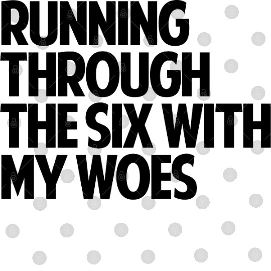 Running Through The Six With My Woes Digital Files