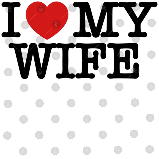 I Love My Wife Digital Files