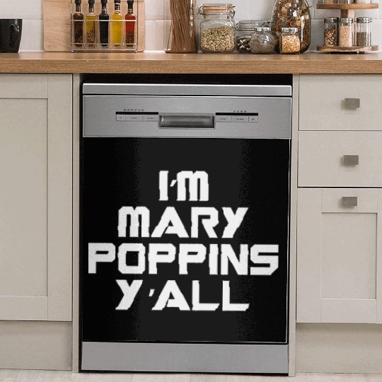 I'm Mary Poppins Y'all Dish Washer Covers