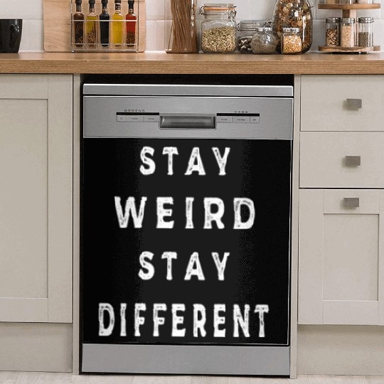 stay weird stay different Dish Washer Covers