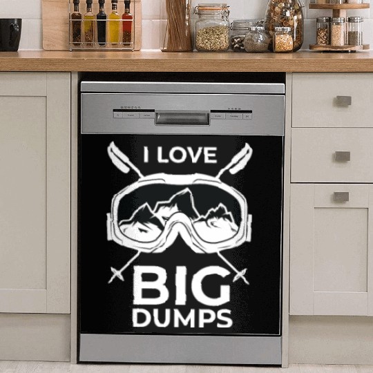 I Love Big Dumps winter sports ski goggles ski Dish Washer Covers