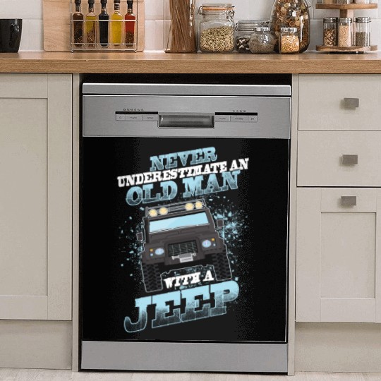 Never Underestimate An Old Man With A Jeep Dish Washer Covers