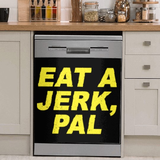 Eat A Jerk Pal Brooklyn Nine Nine B99 Quotes Dish Washer Covers