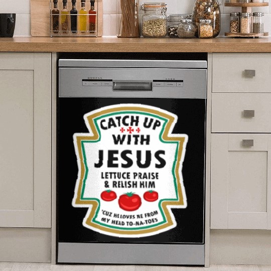 Catch Up With Jesus Dish Washer Covers Ketchup Jesus Lettuce Pr