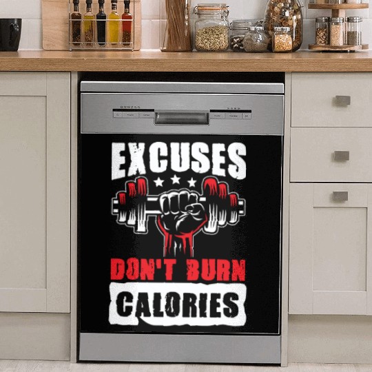 Excuses don't burn Calories gym power muscle Dish Washer Covers