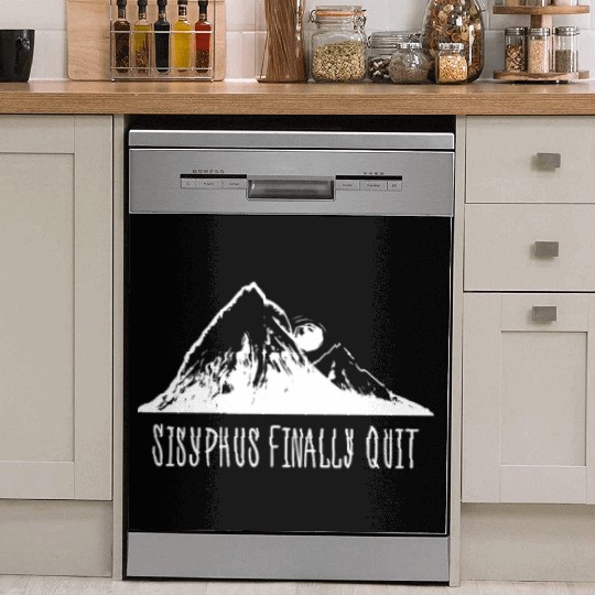 Sisyphus Finally Quit Dish Washer Covers Philosophy Geek Educat