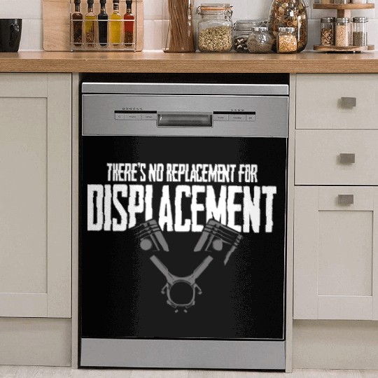 No Replacement For Displacement Muscle Car Gift fo Dish Washer Covers