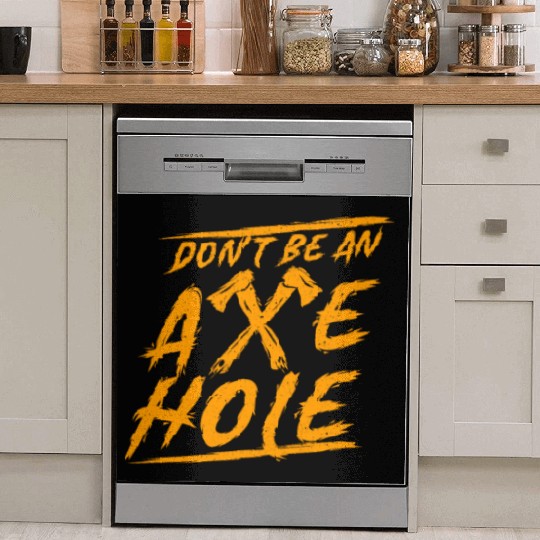 Axe Throwing Dont Be An Axehole Inappropriate Hatc Dish Washer Covers