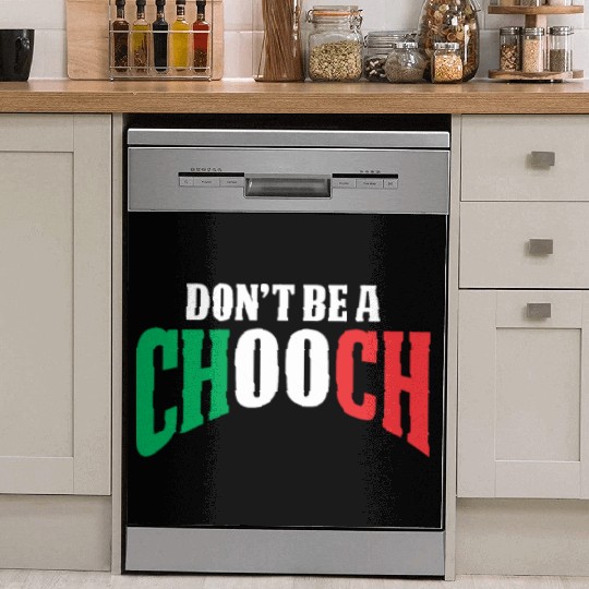 Don't Be A Chooch Funny Italian Dad Fathers Day Dish Washer Covers