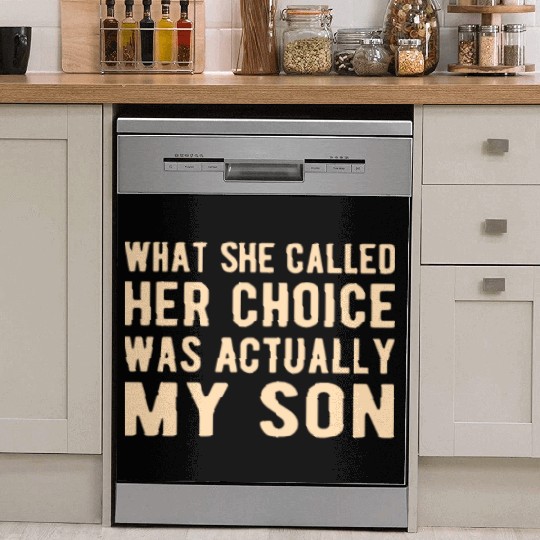 Pro Life Anti-Abortion : her choice was my Son Dish Washer Covers